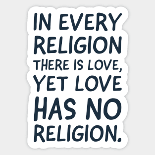 Love has no religion Sticker